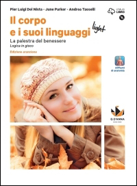 Il corpo e i suoi linguaggi light + DVD ROM (Edizione arancione)