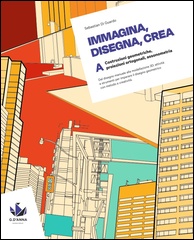 A. Costruzioni geometriche, proiezioni ortogonali, assonometria