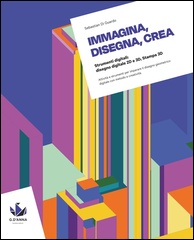 Strumenti digitali: disegno digitale 2D e 3D, Stampa 3D