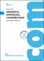 Osservo, ipotizzo, comprendo. Percorsi per competenze