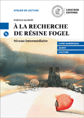 À la recherche de Résine Fogel + CD mp3 (livello B1)