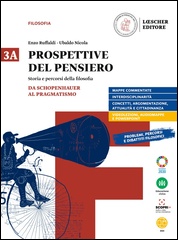 3A Da Schopenhauer al Pragmatismo + 3B Dalla Seconda Rivoluzione Scientifica a oggi