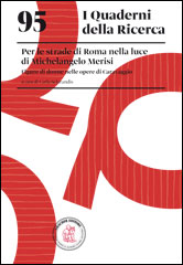 95. Per le strade di Roma nella luce di Michelangelo Merisi