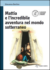 Mattia e l'incredibile avventura nel mondo sotterraneo